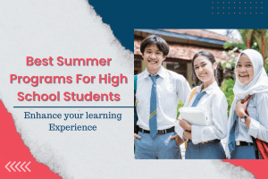 Best Summer Programs For High School Students