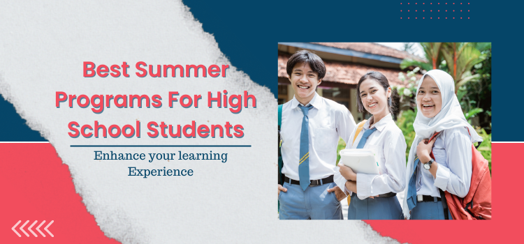 Best Summer Programs For High School Students In India 2024