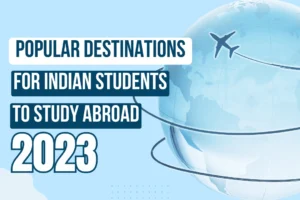 Popular destinations for Indian students to study overseas