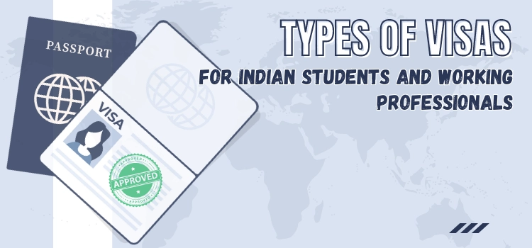 Visas for Indian Students and Working Professionals