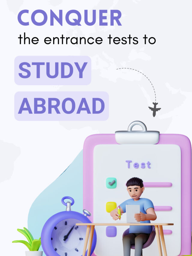 Conquer the Entrance Tests to Study Abroad