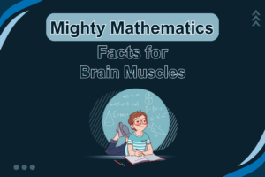 Mighty Mathematics Facts