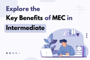 benefits of MEC Intermediate