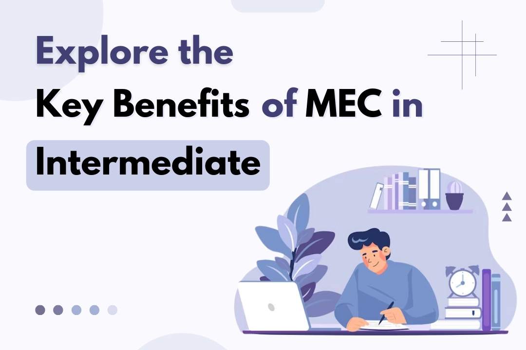 benefits of MEC Intermediate