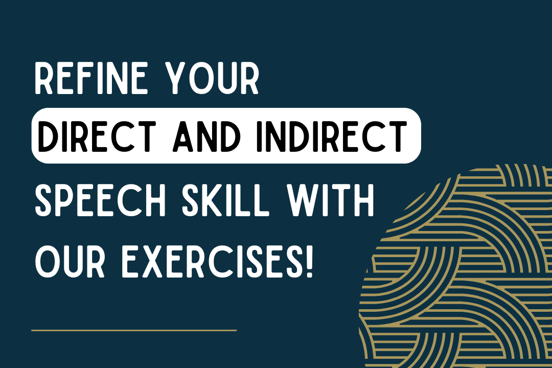 Direct and Indirect Speech Skill with Our Exercise