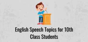 50 Amazing English Speech Topics for 10th Class Students