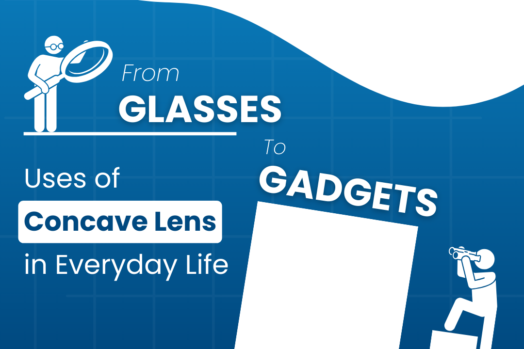 Uses of Concave Lenses blog post feature image